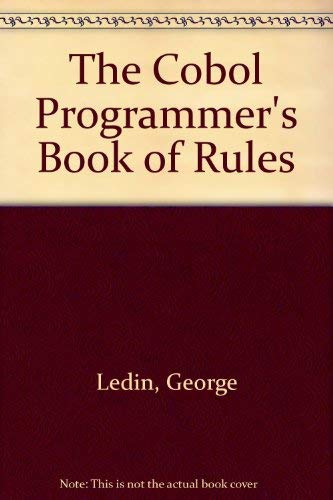 The Cobol Programmer's Book of Rules (9780534979232) by Ledin, George; Kudlick, Michael; Ledin, Victor Ctor