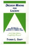 Decision Making for Leaders: The Analytical Hierarchy Process for Decisions in a Complex World - Saaty, Thomas L.