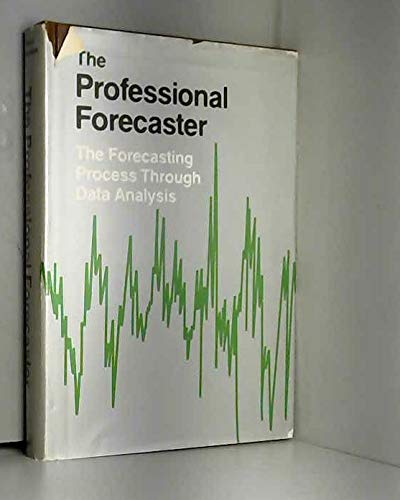 Imagen de archivo de The Professional Forecaster The Forecasting Process Through Data Analysis a la venta por Boards & Wraps