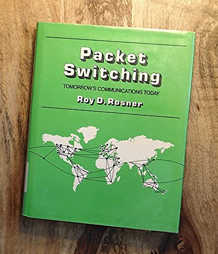 Packet Switching: Tomorrow's Communications Today