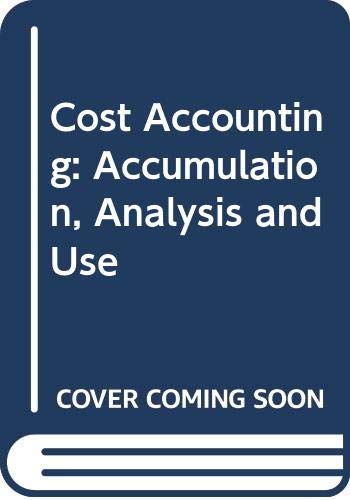 Cost Accounting: Accumulation, Analysis and Use (9780534980467) by Louderback, Joseph G; Hirsch, Maurice L