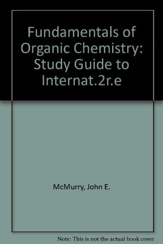 Fundamentals of Organic Chemistry: Study Guide to Internat.2r.e (9780534982911) by John McMurry