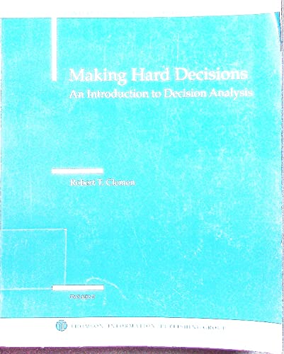 9780534984441: Making Hard Decisions: Introduction to Decision Analysis: An Introduction to Decision Analysis