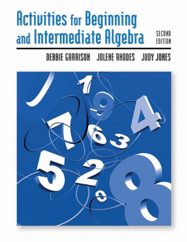 Activities Manual for Beginning and Intermediate Algebra (9780534998738) by Garrison, Debbie; Jones, Judy; Rhodes, Jolene