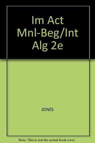 Im Act Mnl-Beg/Int Alg 2e (9780534998745) by Judy Jones; Debbie Garrison; Jolene Rhodes