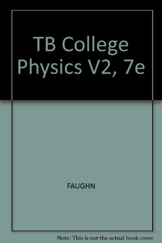 TB College Physics V2, 7e (9780534999292) by Faughn