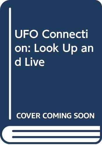 Stock image for UFO Connection: Look Up and Live for sale by dsmbooks