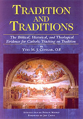 9780536001733: Tradition & Traditions: The Biblical, Historical, and Theological Evidence for Catholic Teaching or Tradition