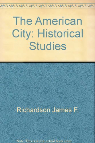 Beispielbild fr The American City : Historical Studies zum Verkauf von Better World Books