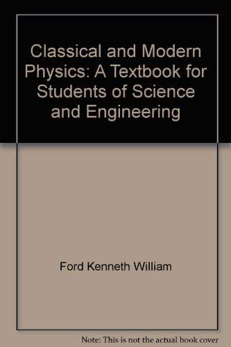Imagen de archivo de Classical and Modern Physics: A Textbook for Students of Science and Engineering a la venta por HPB-Red