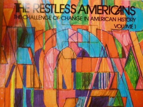 Stock image for The Restless Americans : The Challenge of Change in American History. 2 volume set. for sale by Bingo Used Books