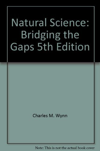 Natural Science: Bridging the Gaps, 5th Edition (9780536007568) by Wynn, Charles M