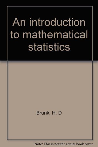 An introduction to mathematical statistics (9780536008305) by Brunk, H. D