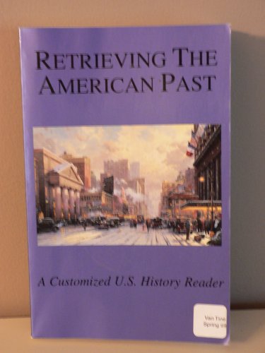 Stock image for Retrieving The American Past (A Customized U.S. History Reader) for sale by MyLibraryMarket
