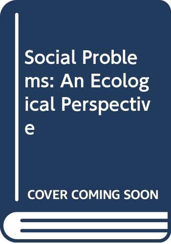 Stock image for Social Problems: An Ecological Perspective for sale by Yosemite Street Books