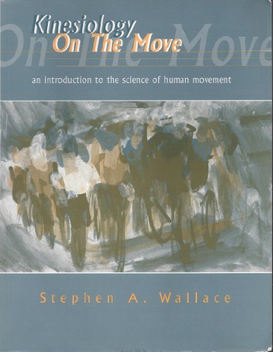 Imagen de archivo de Kinesiology on the Move: An Introduction to the Science of Human Movement a la venta por HPB-Red