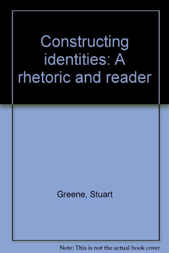 Constructing identities: A rhetoric and reader (9780536027252) by Greene, Stuart