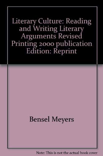 LITERARY CULTURE; READING AND WRITING LITERARY ARGUMENTS; REVISED PRINTING