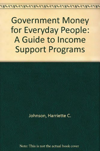 Stock image for Government Money for Everyday People: A Guide to Income Support Programs for sale by Robinson Street Books, IOBA