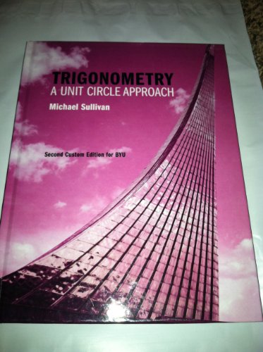 Stock image for Trigonometry a Unit Circle Approach Second Custom Edtion for BYU for sale by SecondSale