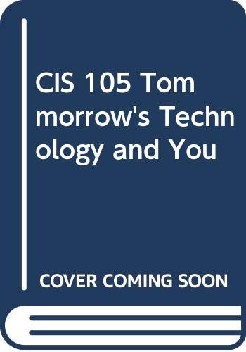 Stock image for CIS 105 Tommorrow's Technology and You for sale by HPB-Red