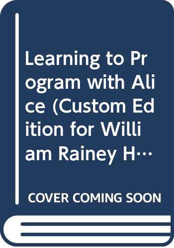 9780536106315: Learning to Program with Alice (Custom Edition for William Rainey Harper College)