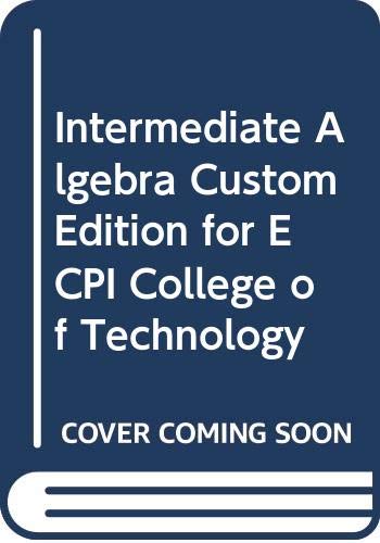 Imagen de archivo de Intermediate Algebra Custom Edition for ECPI College of Technology a la venta por HPB-Red