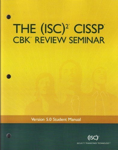 Beispielbild fr The (Ics)2 Cissp CBK Review Seminar (The International Information System Security Certification Consortium, Version 5 Student Manual) zum Verkauf von Wonder Book