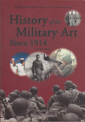 Stock image for HISTORY OF THE MILITARY ART SINCE 1914 [UNITED STATES MILITARY ACADEMY, DEPARTMENT OF HISTORY] for sale by Red's Corner LLC