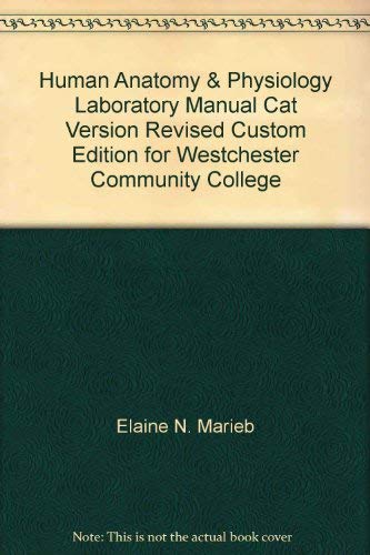 Imagen de archivo de Human Anatomy & Physiology Laboratory Manual Cat Version Revised Custom Edition for Westchester Community College a la venta por Better World Books