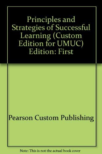 Stock image for Principles and Strategies of Successful Learning (Custom Edition for University of Maryland University College) for sale by Wonder Book