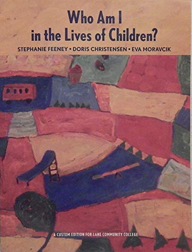 9780536152701: Who Am I in the Lives of Children? (Lane Community College Custom Edition)