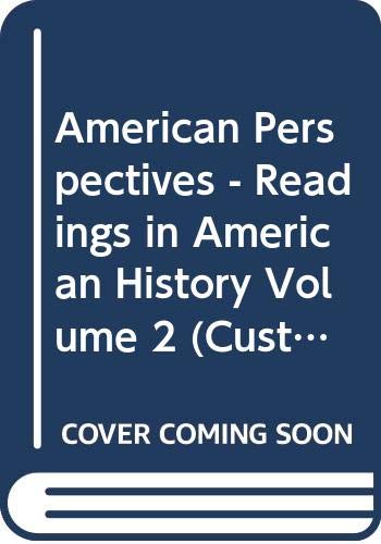 Stock image for American Perspectives - Readings in American History Volume 2 (Custom Edition for the Houston Commun for sale by HPB-Red