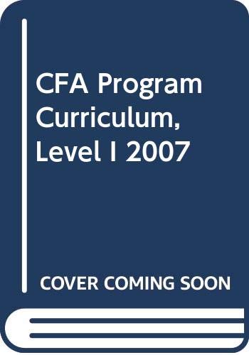 Stock image for CFA Program Curriculum, Level 1 (2007). 6 Volumes, complete: Ethical and Professional Standards and Quantitative Methods, Economics, Financial Statement Analysis, Corporate Finance and Portfolio Management, Equity and Fixed Income, Derivatives and Alternative Investments for sale by J. HOOD, BOOKSELLERS,    ABAA/ILAB