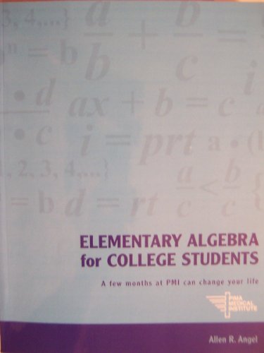 Beispielbild fr Elementary Algebra For College Students A Few Months at PMI Can Change Your Life PIMA Medical Institute zum Verkauf von Bookmans