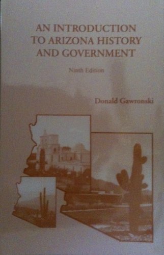 Imagen de archivo de An Introduction to Arizona History and Government (Ninth Edition) a la venta por ThriftBooks-Dallas