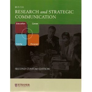 Imagen de archivo de Bus. 531 / Research and Strategic Communication, Second Custom Edition for Strayer University a la venta por Wonder Book