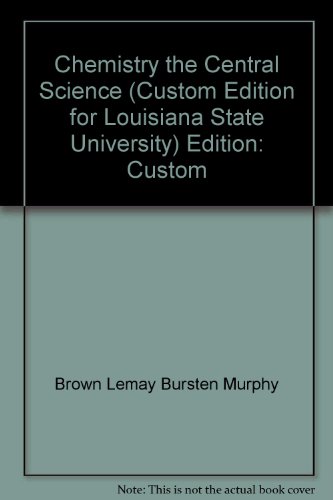 Stock image for Chemistry, the Central Science (Custom Edition for Louisiana State University) for sale by Wonder Book
