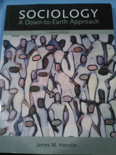 9780536255570: Sociology A Down-to-Earth Approach Custom Edition