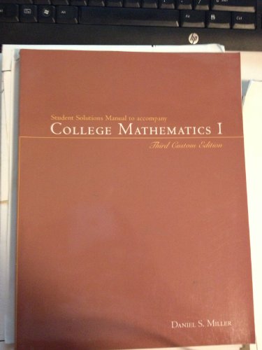 Stock image for College Mathematics I - Student Solutions Manual to Accompany - Third Custom Edition for sale by Nealsbooks