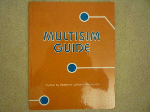 Imagen de archivo de Multisim Guide prepared by Electronics Workbench Corporation a la venta por Blue Vase Books