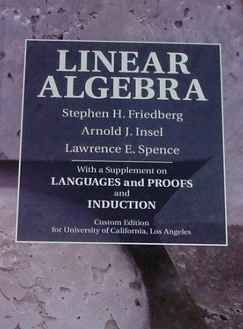 Imagen de archivo de LINEAR ALGEBRA with a supplement on Languages and Proofs and Induction (CUSTOM EDITION FOR UNIVERSITY OF CALIFORNIA LOS ANGELES) a la venta por Books Unplugged