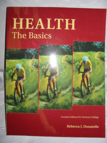 Stock image for Health: The Basics - Custom Edition for Ventura College (HED V93) for sale by arcfoundationthriftstore