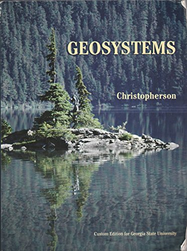 9780536296184: Geosystems An Introduction to Physical Geography (Custom Edition for Georgia State University) by Robert W. Christopherson (2006-05-03)
