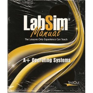 Stock image for LabSim Manual - The Lessons Only Experience Can Teach-a+ Operating Systems for sale by The Book Cellar, LLC