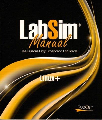 9780536296856: LabSim Manual - Linux+ (The Lessons Only Experience Can Teach)
