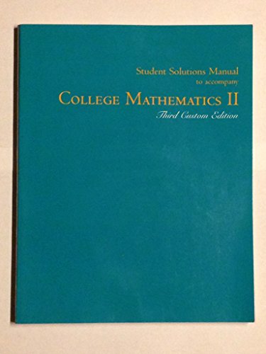 Imagen de archivo de College Mathematics II Student Solutions Manual (Third Custom Edition, Third Custom Edition) a la venta por Basement Seller 101