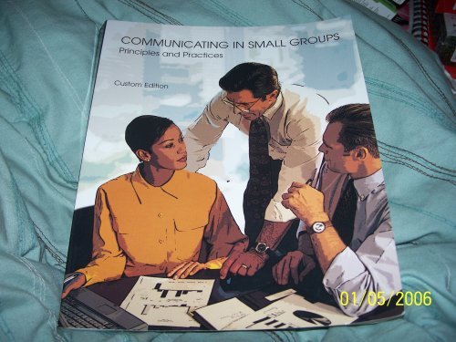 Beispielbild fr Communicating in Small Groups - Principles and Practices (Custom Edition) zum Verkauf von Randy Berry