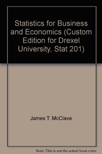9780536314765: Statistics for Business and Economics (Custom Edition for Drexel University, Stat 201)