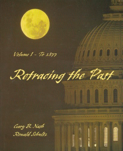 Stock image for Retracing The Past, Sixth Edition Volume 1- To 1877 (Volume One) for sale by SecondSale